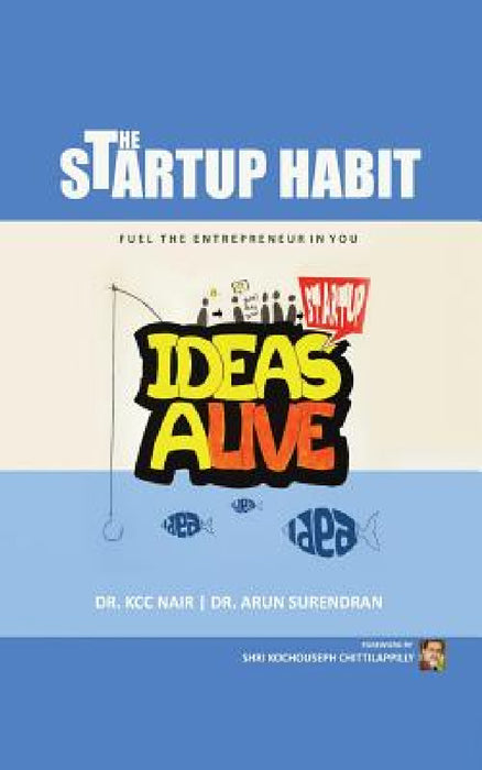The Startup Habit: The Right Habits to Fuel The Entrepreneur in You by K. C. C. Nair, Arun Surendran