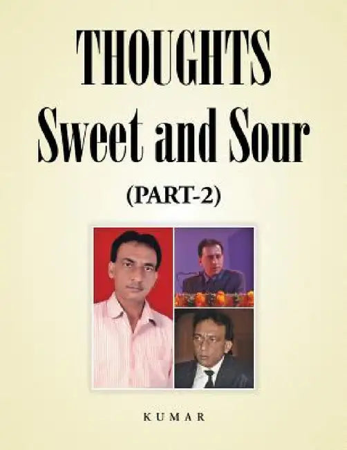 Thoughts - Sweet and Sour: (Part-2) by Kumar