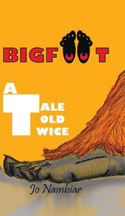 Bigfoot: A Tale Told Twice by Jo Nambiar
