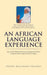 An African Language Experience: Aspects of the Relationship between Language and Culture Among the Hausa People of Northern Nigeria by Dahiru Muhammad Argungu