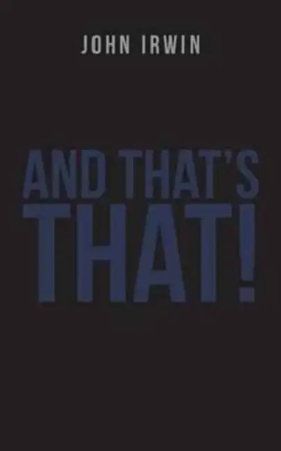 And That's That! by John Irwin