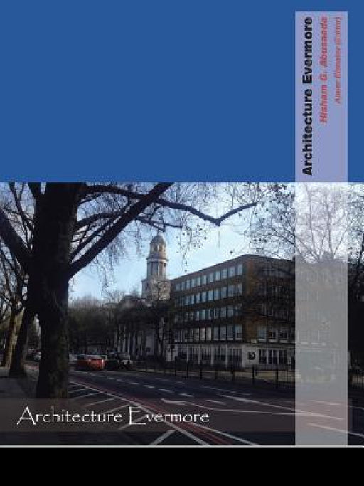 Architecture Evermore by Hisham G. Abusaada, Abeer Elshater