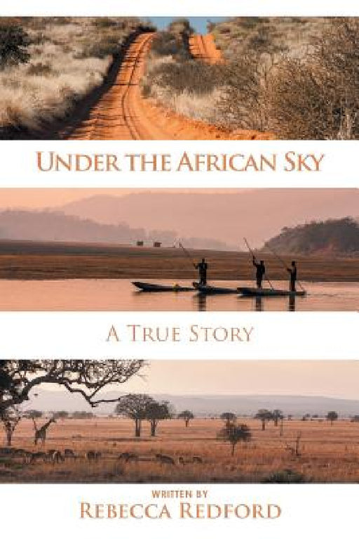 Under the African Sky: A True Story by Rebecca Redford