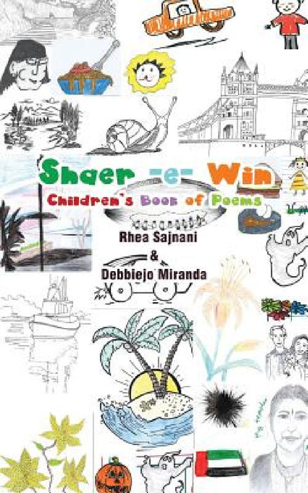 Shaer -e- Win: Children's Book of Poems by Rhea Sajnani, Debbiejo Miranda