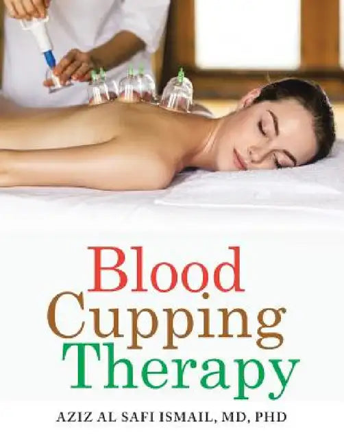 Blood Cupping Therapy by Phd Ismail