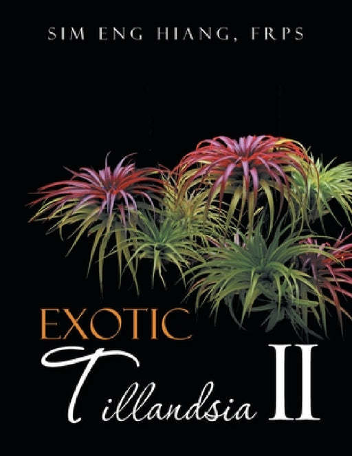 Exotic Tillandsia II by F. R. P. S. Sim Eng Hiang
