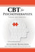 CBT for Psychotherapists: Theory and Practice by Avigdor Bonchek