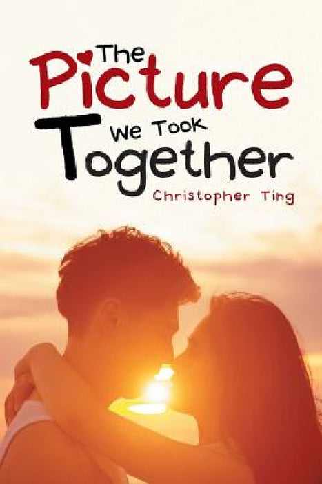 The Picture We Took Together by Christopher Ting