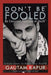 Don't Be Fooled: Be Conscious Fountain of Youth by Gautam Kapur