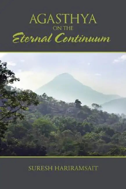 Agasthya on the Eternal Continuum by Suresh Hariramsait
