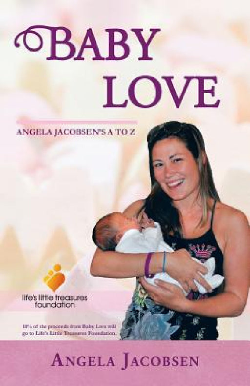 Baby Love: Angela Jacobsen's A to Z by Angela Jacobsen