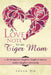 A Love Note to My Tiger Mom: An Immigrants' Daughters' Insight to Improve Mother-Daughter Relationship by Julia Ho