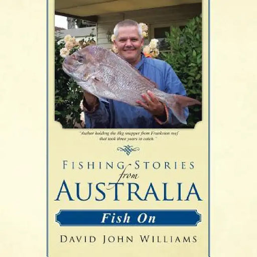 Fishing Stories from Australia: Fish on by David John Williams