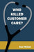 Who Killed Customer Care? by Ken Welsh