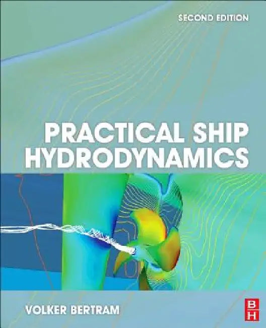 Practical Ship Hydrodynamics by Volker Bertram