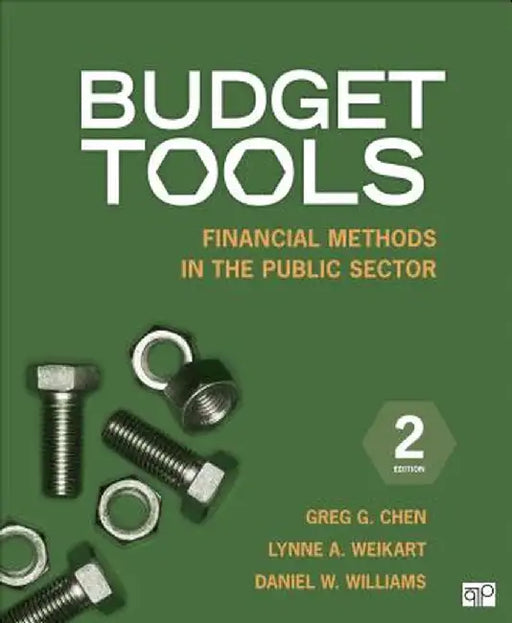 Budget Tools: Financial Methods in the Public Sector by Greg G. Chen