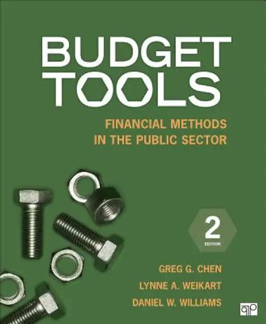 Budget Tools: Financial Methods in the Public Sector by Greg G. Chen