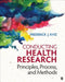 Conducting Health Research: Principles, Process, and Methods by Frederick