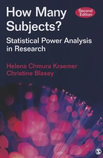 How Many Subjects?: Statistical Power Analysis in Research by Helena Chmura Kraemer