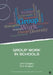 Group Work in Schools by John Dagley, Erin English