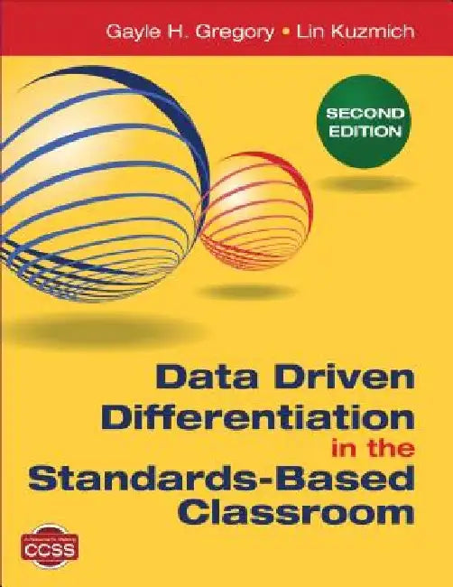 Data Driven Differentiation in the Standards-Based Classroom by Gayle H. Gregory