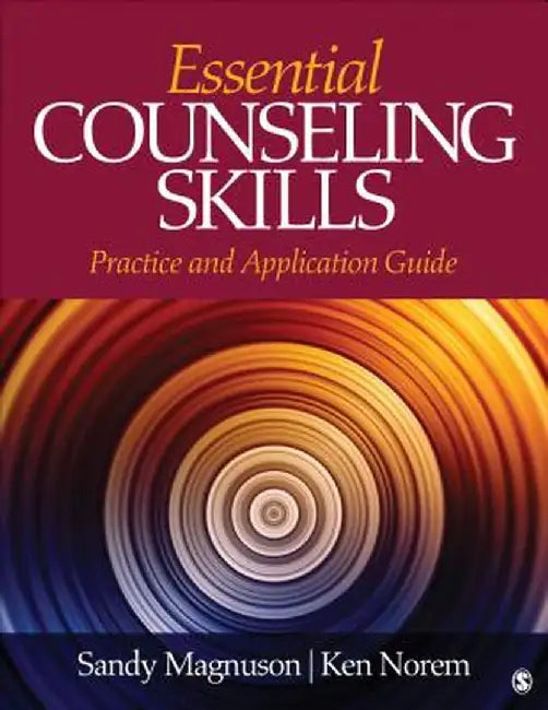 Essential Counseling Skills: Practice and Application Guide by Sandy Magnuson