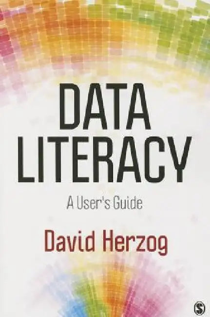 Data Literacy: A User's Guide by David L. Herzog
