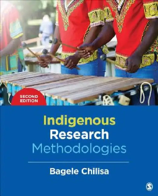 Indigenous Research Methodologies by Bagele Chilisa
