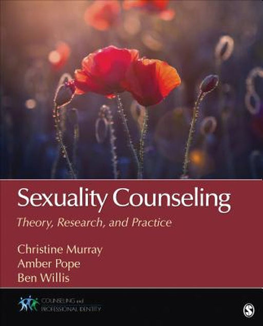 Sexuality Counseling: Theory, Research, and Practice by Christine Murray E., Amber L. Pope, Benjamin T. Willis