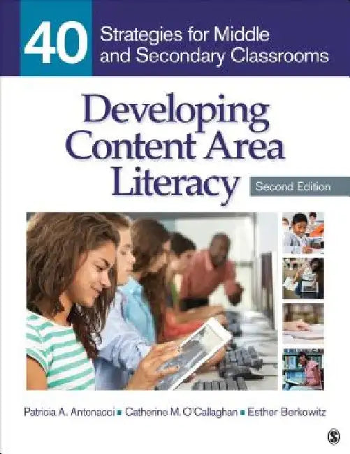 Developing Content Area Literacy: 40 Strategies for Middle and Secondary Classrooms by Patricia A. Antonacci