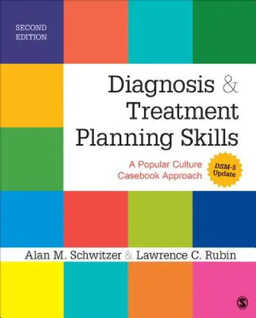 Diagnosis and Treatment Planning Skills: A Popular Culture Casebook Approach by Schwitzer, Lawrence (Larry) C. Rubin