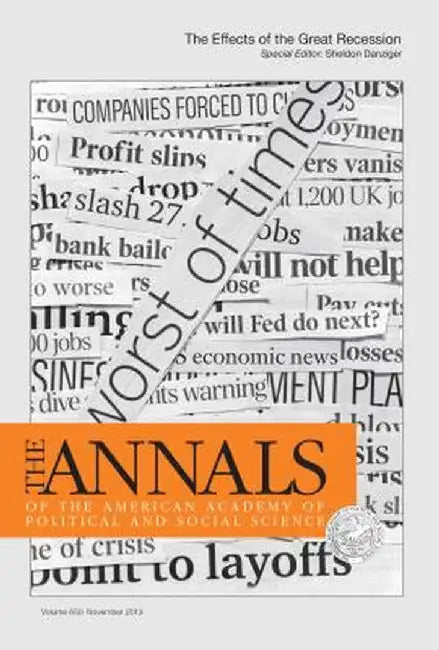 The ANNALS of the American Academy of Political & Social Science: The Effects of the Great Recession 650 by Sheldon