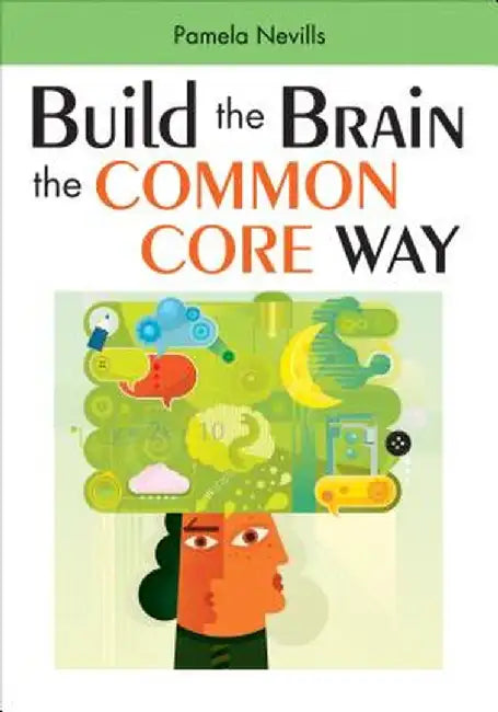 Build the Brain the Common Core Way by Pamela