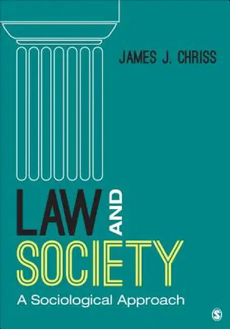 Law and Society: A Sociological Approach (First Edition) by James J. Chriss