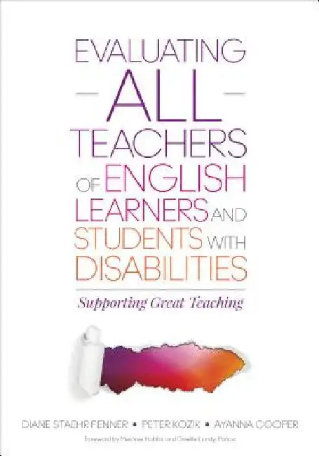Evaluating All Teachers of English Learners and Students with Disabilities: Supporting Great Teaching by Diane Staehr Fenner