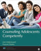Counseling Adolescents Competently by Lee
