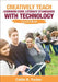 Creatively Teach the Common Core Literacy Standards With Technology: Grades 6-12 by Catlin R
