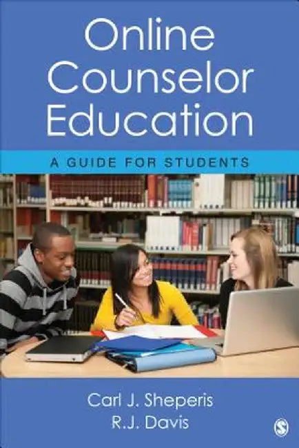 Online Counselor Education: A Guide for Students by Carl J