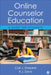 Online Counselor Education: A Guide for Students by Carl J