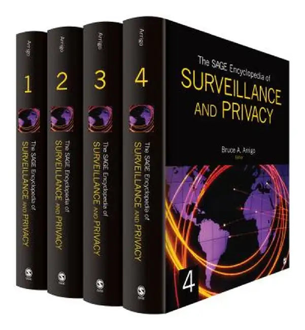 The SAGE Encyclopedia of Surveillance, Security, and Privacy by Bruce