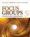 Focus Groups: A Practical Guide for Applied Research by Richard A. Krueger