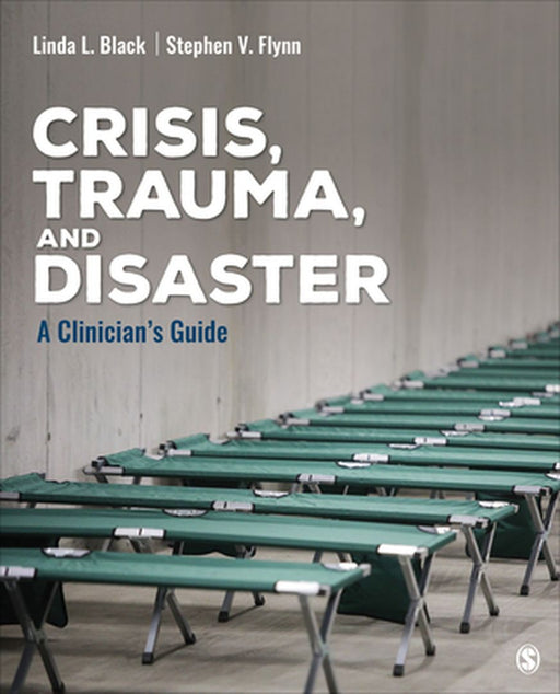 Crisis Trauma and Disaster: A Clinician's Guide by Linda, Black