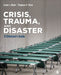 Crisis Trauma and Disaster: A Clinician's Guide by Linda, Black