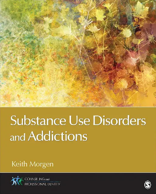 Substance Use Disorders and Addictions by Morgen