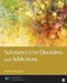 Substance Use Disorders and Addictions by Morgen