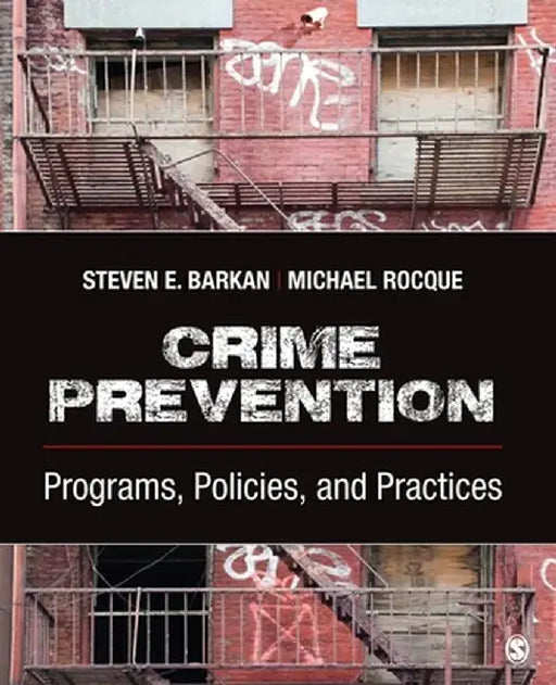 Crime Prevention: Programs, Policies, and Practices by Steven