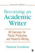 Becoming an Academic Writer: 50 Exercises for Paced, Productive, and Powerful Writing by Patricia
