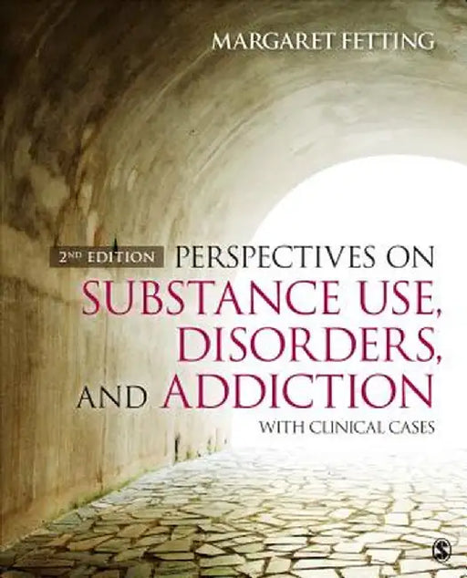 Perspectives on Substance Use, Disorders, and Addiction: With Clinical Cases by Margaret