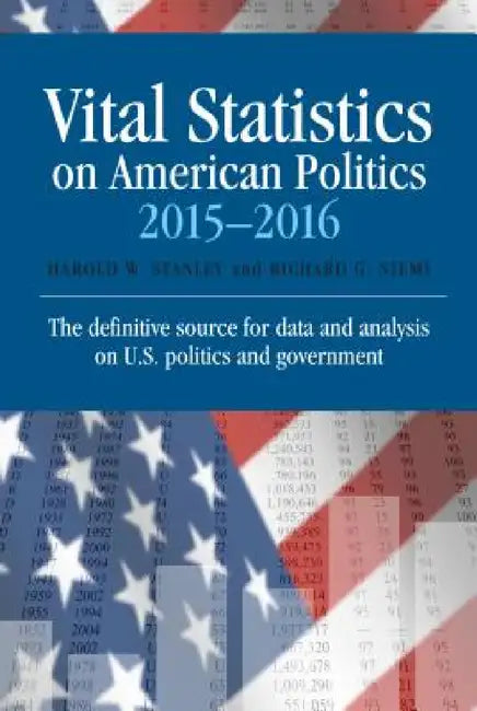 Vital Statistics on American Politics 2015-2016 by Harold W. Stanley, Richard G. Niemi
