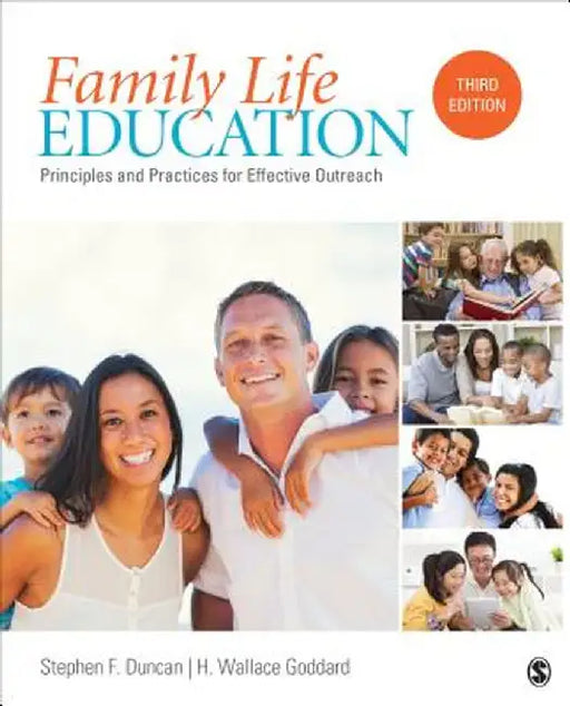 Family Life Education: Principles and Practices for Effective Outreach by Stephen F. Duncan